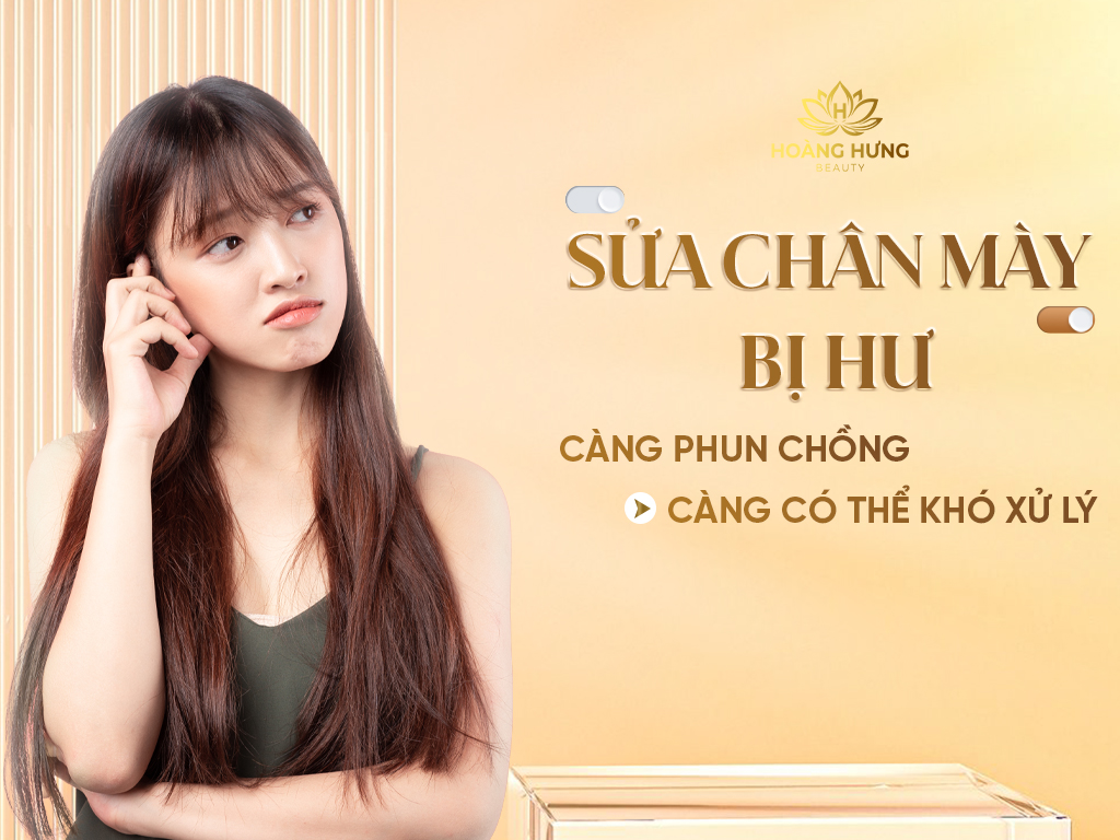 Sửa Chân Mày Bị Hư_Vì Sao Càng Phun Chồng Càng Khó Sửa