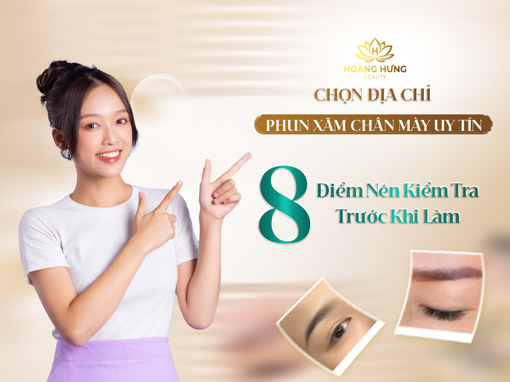Địa Chỉ Phun Xăm Chân Mày Uy Tín TP.HCM 8 Điểm Nên Kiểm Tra Trước Khi Làm